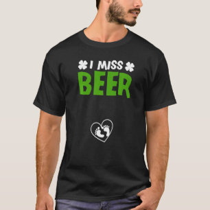 Lucky I Miss Beer Baby Designs For Pregnancy T-Shirt