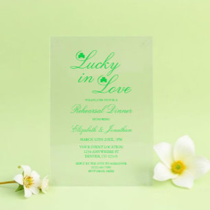 Lucky In Love Rehearsal Dinner Acrylic Invitations