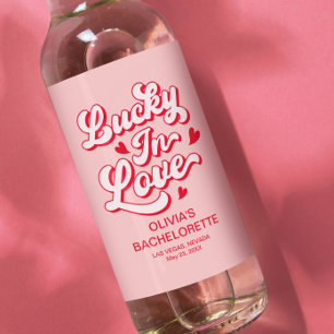 Lucky In Love Vegas Bachelorette Party Wine Label