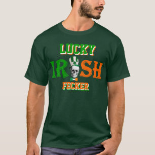 lucky Irish fecker St Patrick's day T-Shirt