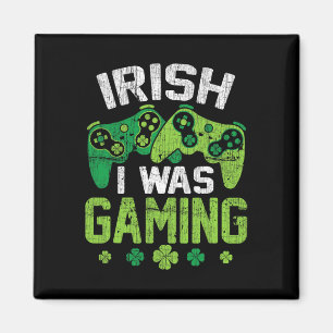 Lucky Irish I Was Gaming Funny Video Game St Patri Magnet