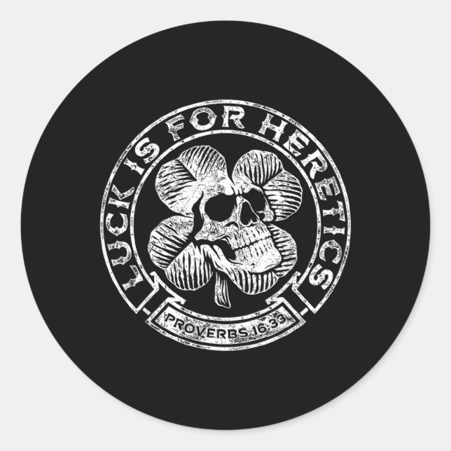 Lucky is for Heretics Proverbs 16_33 St Patricks Classic Round Sticker (Front)