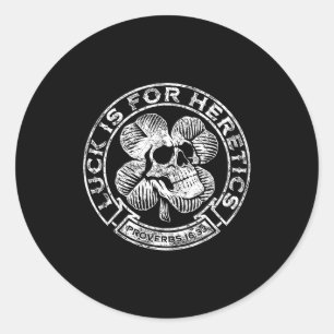 Lucky is for heretics proverbs 16_33 st patricks classic round sticker