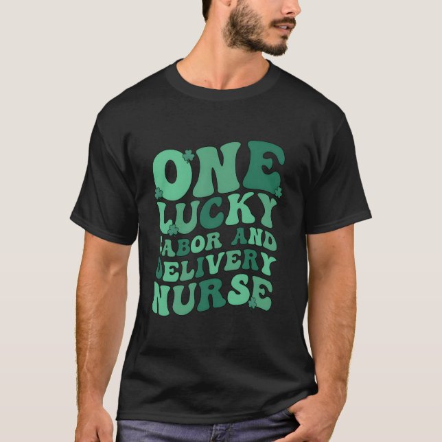 Lucky Labor And Delivery Nurse St Patrick'S Day Ld T-Shirt (Front)