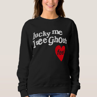 Lucky Me I See Ghosts Sweatshirt