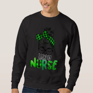 Lucky Nurse St Patrick's Day Nurse Shamrock Messy  Sweatshirt