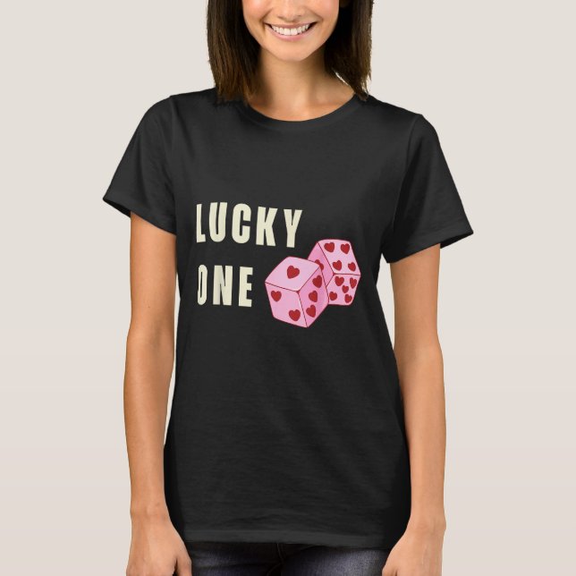 Lucky One Heart Dice Couples Matching Valentines D T-Shirt (Front)