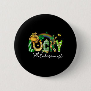 Lucky Phlebotomist St Patricks Day Family Matching 6 Cm Round Badge