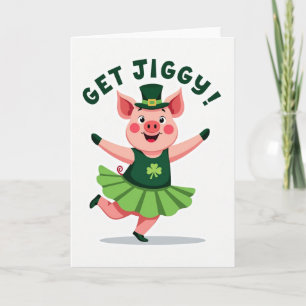 Lucky Pig Get Jiggy St Patricks Card