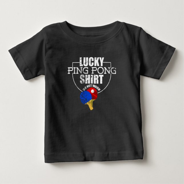Lucky Ping Pong  Funny  For Table Tennis Players Baby T-Shirt (Front)