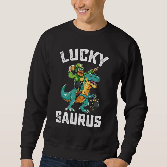 Lucky Saurus Dinosaur T Rex St Patrick's Day Sweatshirt (Front)