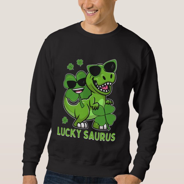 Lucky Saurus Rex Tyrannosaurus ST PATRICK S DAY Ir Sweatshirt (Front)