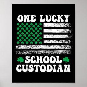 Lucky School Custodian St Patricks Day Poster