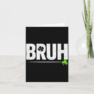 Lucky shamrock bruh funny st patrick's day men kid card