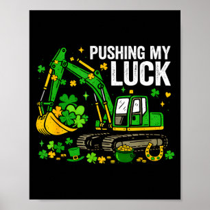 Lucky shamrock excavator pushing luck st patricks poster