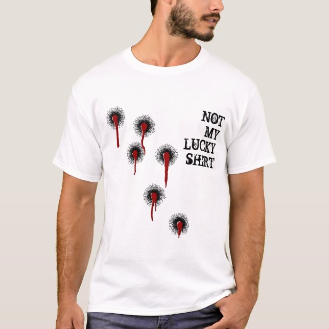Lucky Shirt Bullet Hole Funny T-Shirt Humour (Front)