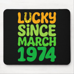 Lucky Since March 1974 Birthday 50th St Patricks D Mouse Pad