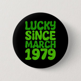 Lucky Since March 1979 Birthday 45th St Patricks D 6 Cm Round Badge