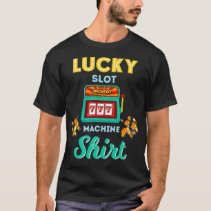 Lucky Slot Machine 777 Casino Vegas Slots T-Shirt