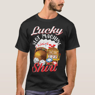 Lucky Slot Machine Casino T-Shirt