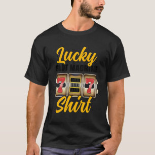 Lucky Slot Machine Shirt Poker Game Gambling Gambl
