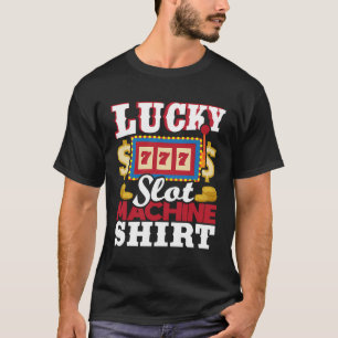 Lucky Slot Machine Shirt - Slot Machine Casino Gam