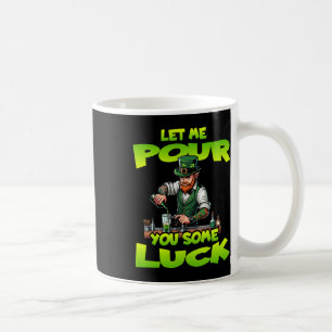Lucky St Patricks Day Let Me Por You Some Luck St  Coffee Mug