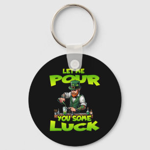 Lucky St Patricks Day Let Me Por You Some Luck St Key Ring