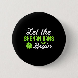 Lucky St Patricks Day Let The Shenanigans Begin Wo 6 Cm Round Badge