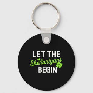 Lucky St Patricks Day Let The Shenanigans Begin Wo Key Ring