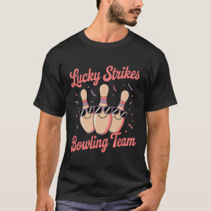 Lucky Strikes Women Or Girls Bowling Team  T-Shirt