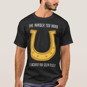Lucky Teacher St Patrick's Day Harder Work Luckier T-Shirt