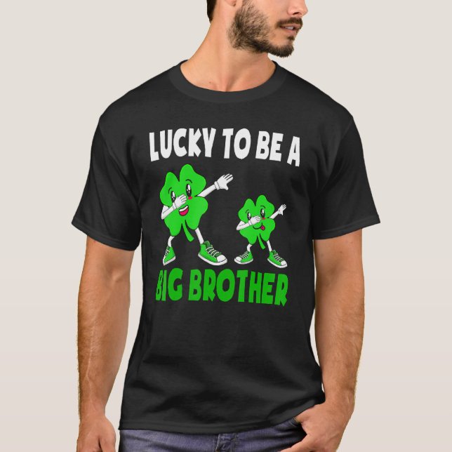 Lucky To Be A Big Brother St Patricks Day Big Brot T-Shirt (Front)