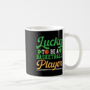 Lucky To Be A Bysketbyll Player St. Patrick's Day Coffee Mug