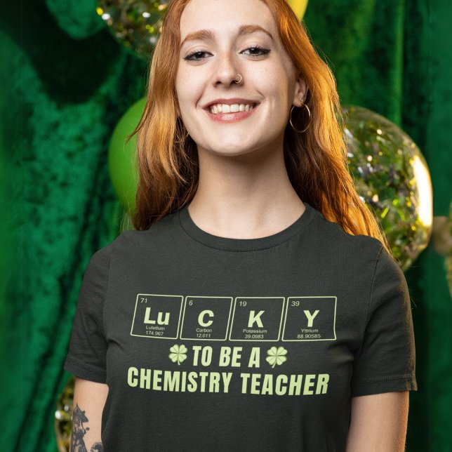 Lucky To Be A Chemistry Teacher St. Patrick's Day T-Shirt (Creator Uploaded)