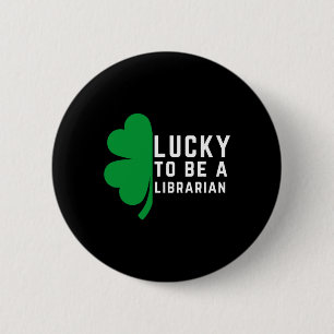 lucky to be a librarian 6 cm round badge