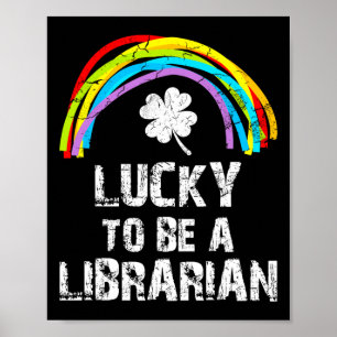 Lucky To Be A Librarian St Patricks Day Poster