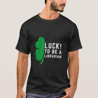 lucky to be a librarian T-Shirt