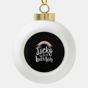 Lucky To Be A Lunch Lady T-Shirt School St Patrick Ceramic Ball Christmas Ornament