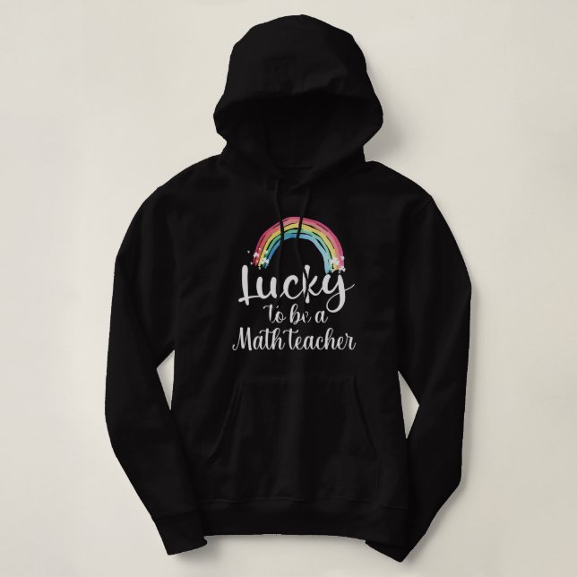 lucky to be a math teacher hoodie (Design Front)