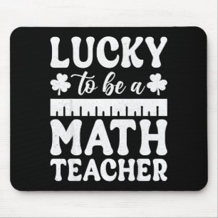 Lucky To Be A Math Teacher - St Patricks Day Mathe Mouse Pad