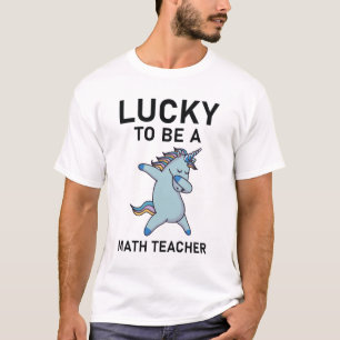 Lucky To Be A Math Teacher T-Shirt