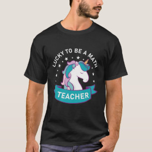Lucky To Be A Math Teacher T-Shirt