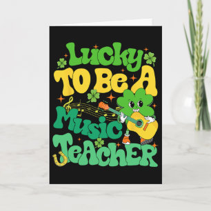 Lucky To Be A Music Teacher Happy St Patrick's Day Card