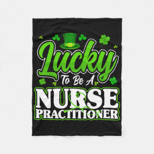 Lucky To Be A Nurse Practitioner Np Nursing St Pat Fleece Blanket