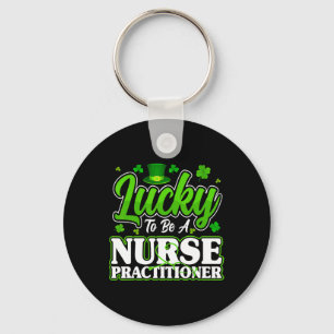 Lucky To Be A Nurse Practitioner Np Nursing St Pat Key Ring
