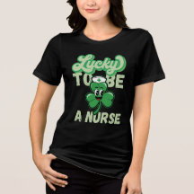 Lucky To Be A Nurse St. Patrick's Day 