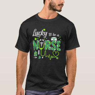 Lucky To Be A Nurse Stethoscope Scrub School St Pa T-Shirt