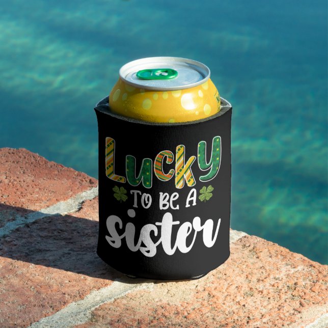 Lucky To Be A Sister Family St Patrick's Day Can Cooler (In Situ Pool)