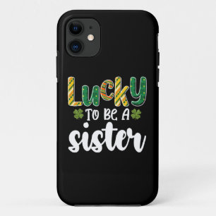 Lucky To Be A Sister Family St Patrick's Day iPhone 11 Case